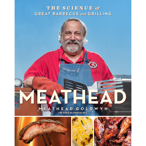 Meathead - The Science of Great Barbecue and Grilling by Meathead Goldwyn with Greg Blonder, Ph.D. - The Kansas City BBQ Store