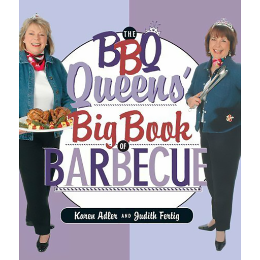 BBQ Queens' Big Book of BBQ by Karen Adler and Judith Fertig - The Kansas City BBQ Store