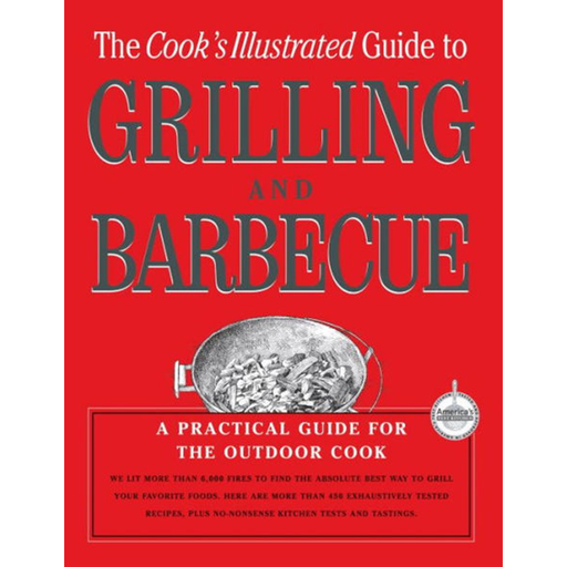 Cook's Illustrated Guide To Grilling And Barbecue: A Practical Guide for the Outdoor Cook - The Kansas City BBQ Store