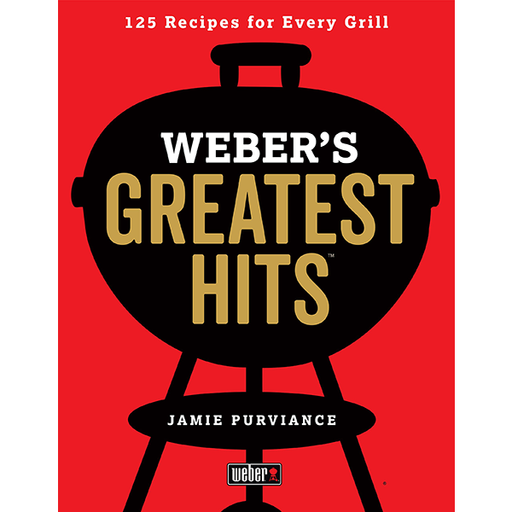 Weber's Greatest Hits: 125 Classic Recipes for Every Grill by Jamie Purviance - The Kansas City BBQ Store